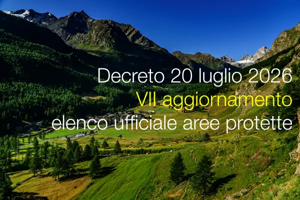 Decreto 20 luglio 2026 / VII aggiornamento elenco ufficiale aree protette Decreto 20 luglio 2026 / VII aggiornamento elenco ufficiale aree protette